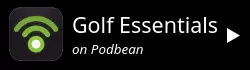 golf essentials podcast on podbean