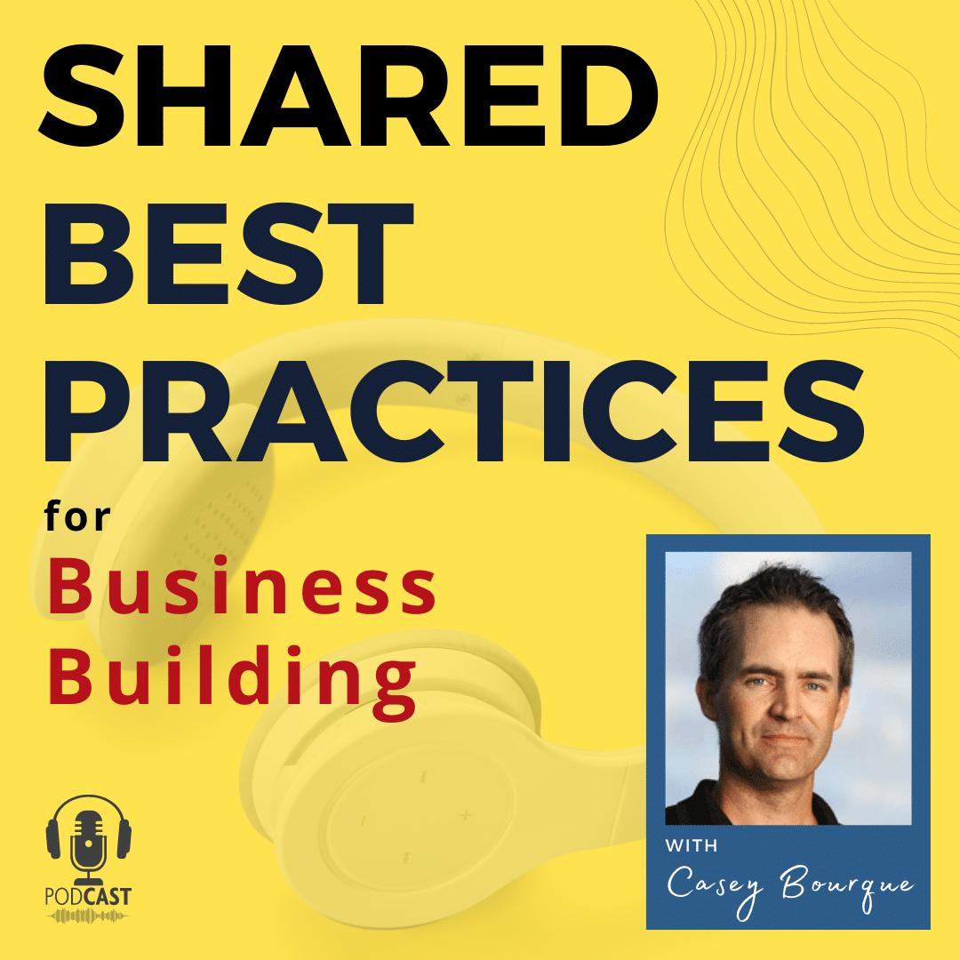 Shared Best Practices for Business Building Podcast